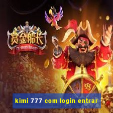 kimi 777 com login entrar